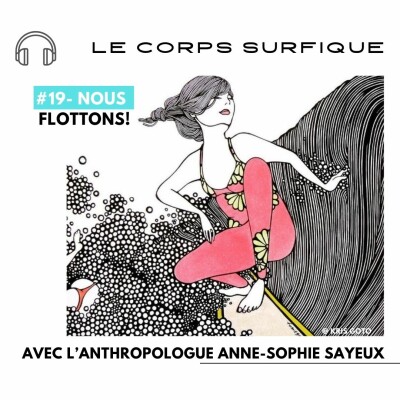 #19-Nous Flottons!-Le corps surfique avec l'anthropologue Anne-Sophie Sayeux cover