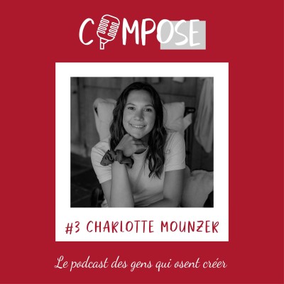 #3 - Charlotte Mounzer, "Produire peu mais que chaque pièce trouve son propriétaire" cover