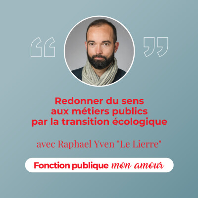 Redonner du sens aux métiers publics par la transition écologique avec Raphael Yven "Le Lierre" cover