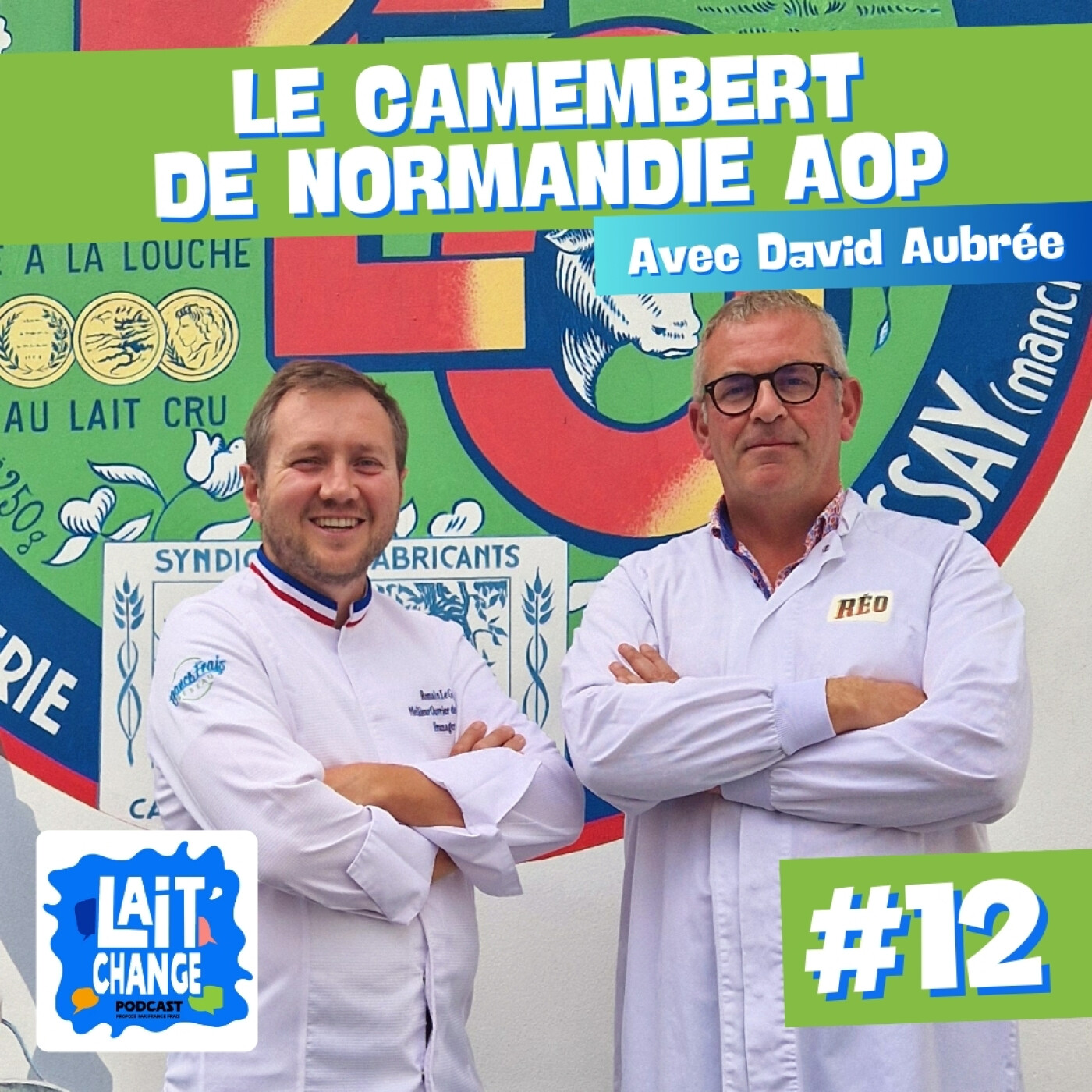 [REDIFFUSION] Lait'Change #12 - Le Camembert de Normandie AOP avec David Aubrée de la Fromagerie Réo
