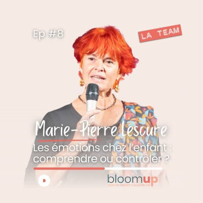 Les émotions chez l'enfant : Comprendre ou contrôler ? | Marie-Pierre Lescure cover