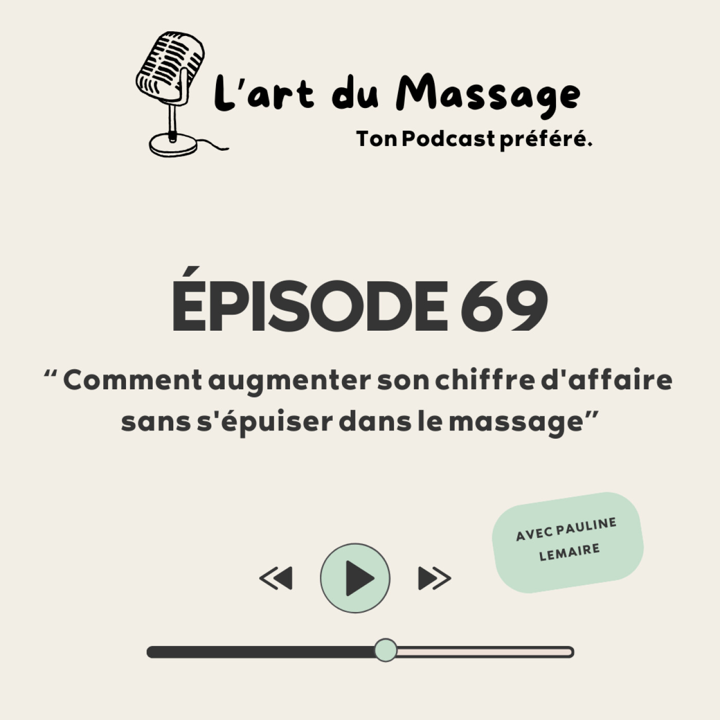 Épisode 69 - Comment augmenter son chiffre d'affaire sans s'épuiser dans le massage.