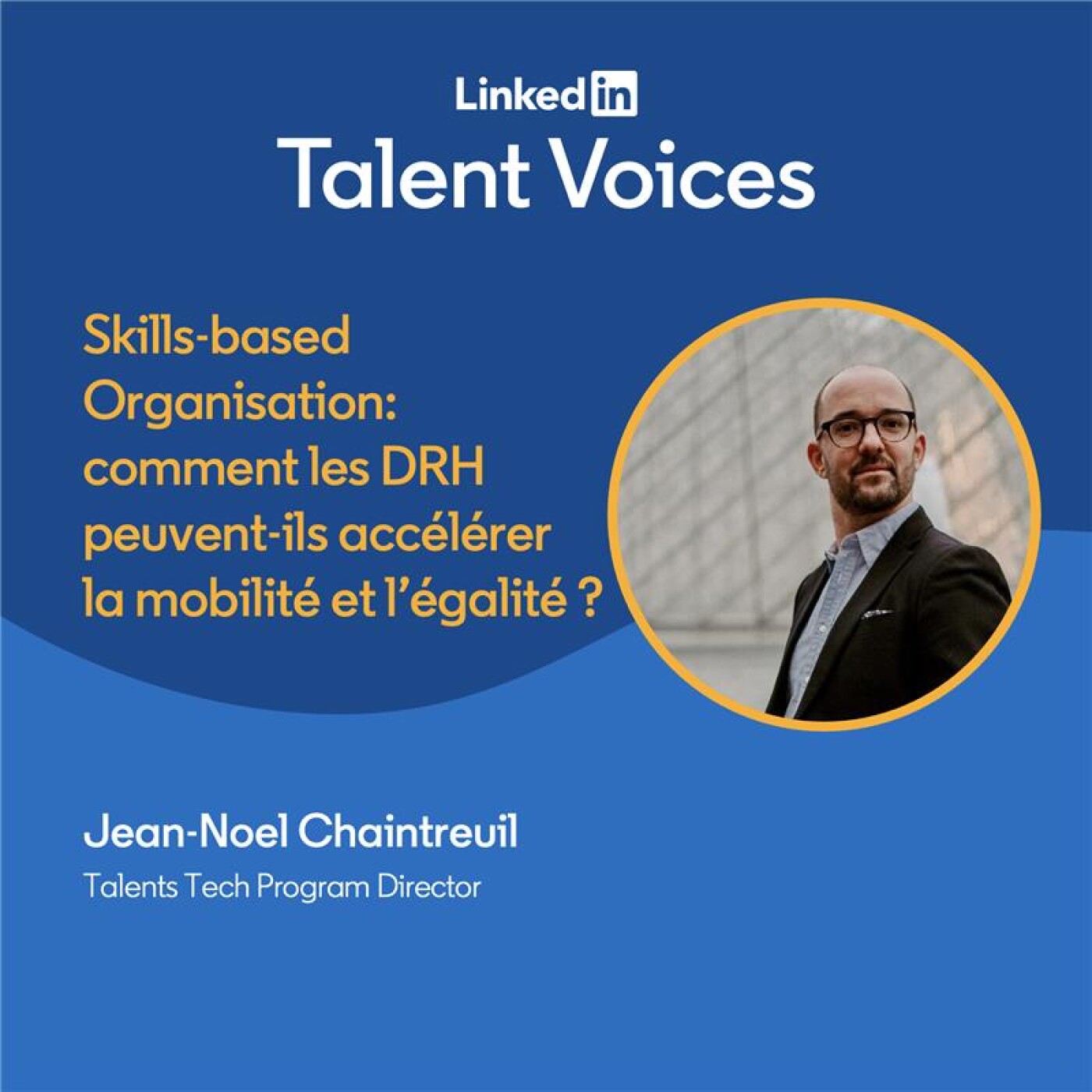 #22 Skill-based organisation : comment les DRH peuvent accélérer la mobilité et l'égalité ? Avec Jean-Noël Chaintreuil