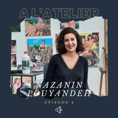 A l'atelier #4 : avec la peintre Nazanin Pouyandeh cover