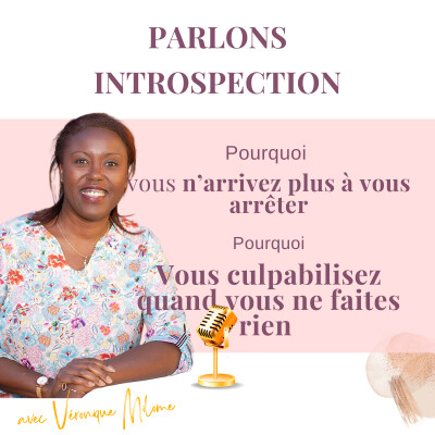 Pourquoi vous n'arrivez plus à vous arrêter et pourquoi vous culpabilisez quand vous ne faites rien ? Parlons Introspection cover