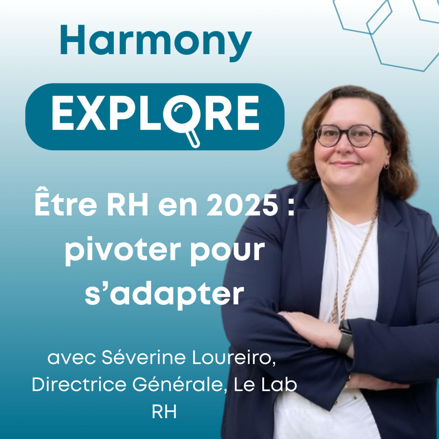 Être RH en 2025 : pivoter pour s’adapter, avec Séverine Loureiro, DG du Lab RH