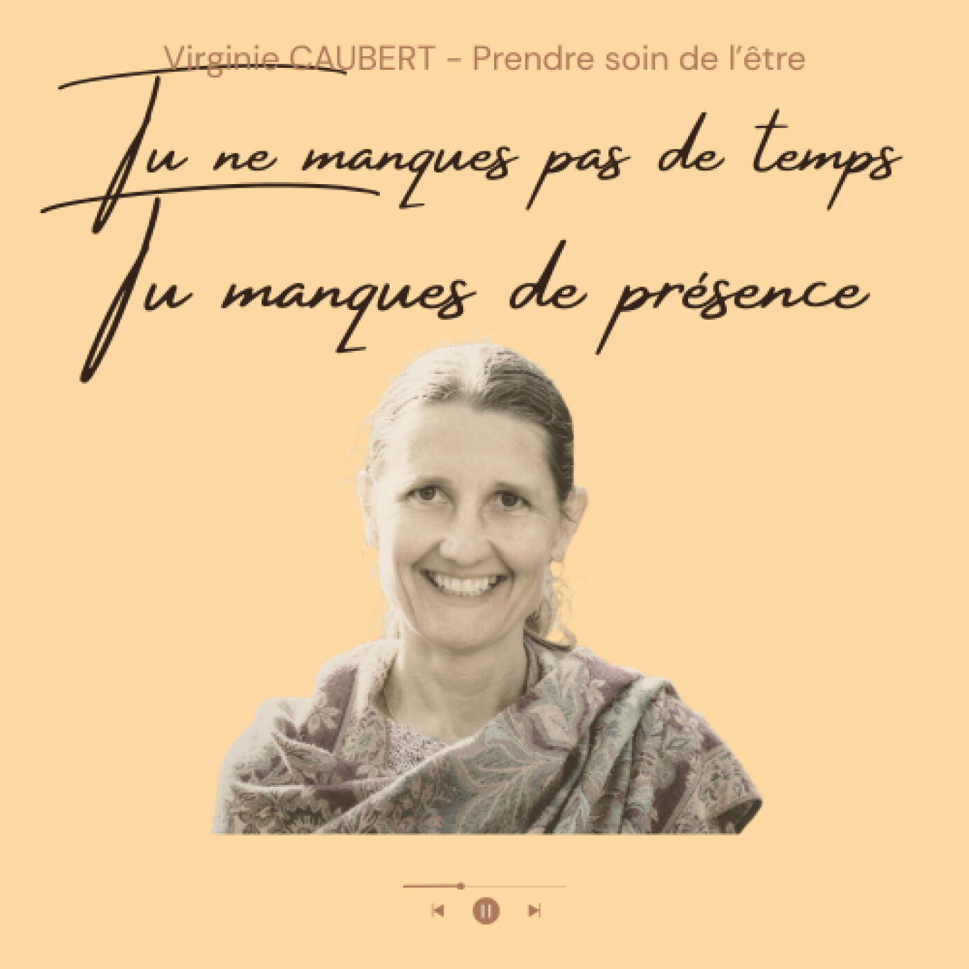 Tu ne manques pas de temps. Tu manques de présence. # 106 Tu ne manques pas de temps. Tu manques de présence. # 106