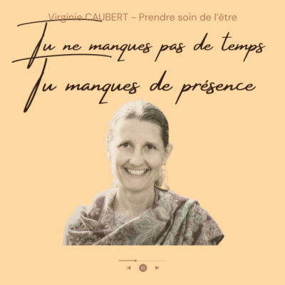 Tu ne manques pas de temps. Tu manques de présence. # 106 cover