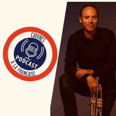 🎙️ Cuivres à la Française – Épisode #87 : Clément Saunier 🎺🌍🇫🇷 cover