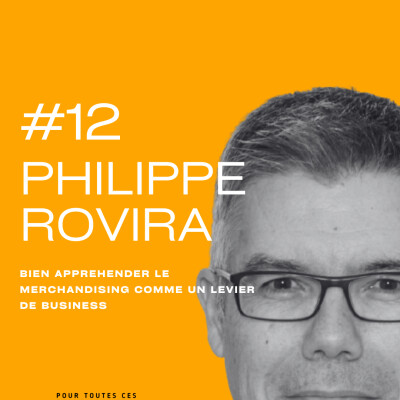[Rediff de l'été] Le merchandising comme levier de business du point de vente avec Philippe ROVIRA cover