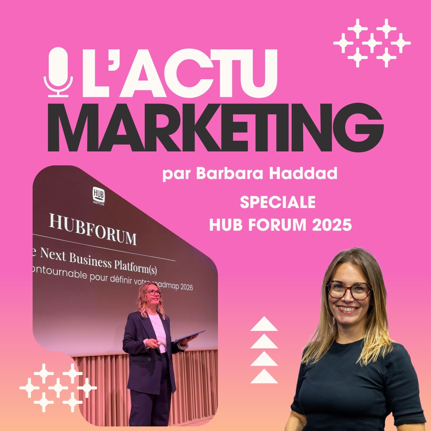 L' Actu Marketing - Spéciale Hub Forum 2025
