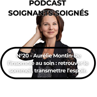 N°20 - Aurélie Montin - De l’insomnie au soin : retrouver le sommeil, transmettre l’espoir. cover