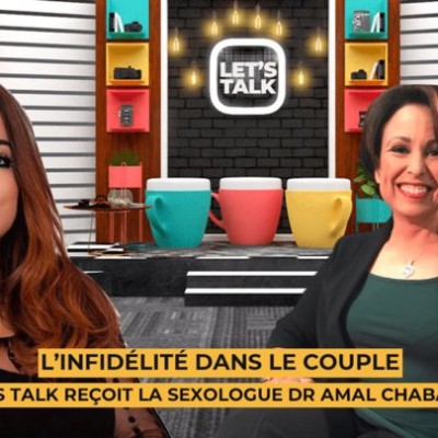 Let's Talk reçoit Dr Amal Chabach Infidélité dans le couple cover