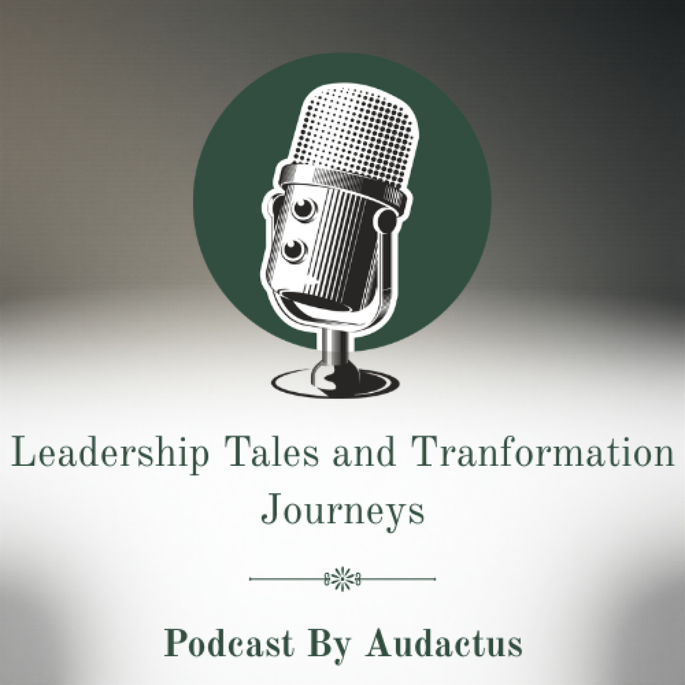 Leadership Tales and Transformation Journeys - Podcast by Audactus