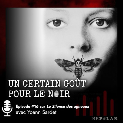Un certain gout pour le Noir #16 Le Silence des Agneaux avec Yoann Sardet cover