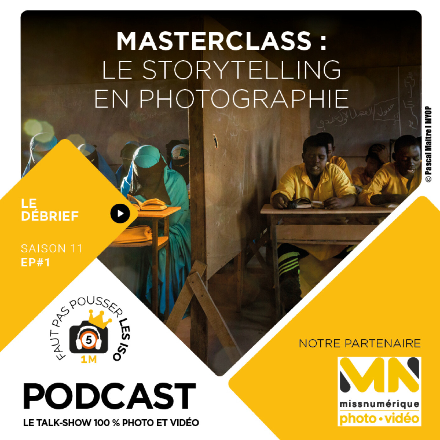 LE DÉBRIEF - S1101 - MASTERCLASS : LE STORYTELLING EN PHOTOGRAPHIE