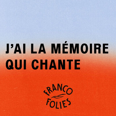 J'ai la mémoire qui chante - Francofolies de La Rochelle - Les Folles Rencontres cover