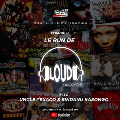Episode 17 | Le RUN de LOUD RECORDS avec Uncle Texaco & Sindanew Kasongo cover