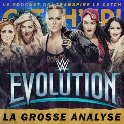 Catch'up! WWE Evolution 2018 - La Grosse Analyse cover