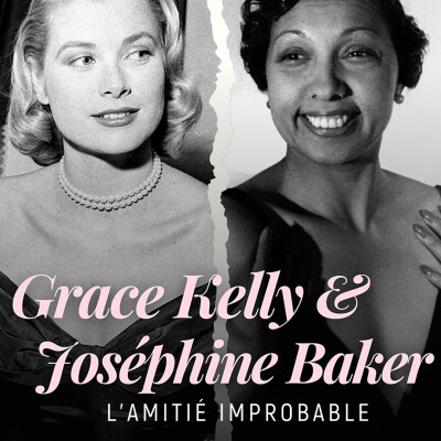 GRACE KELLY & JOSEPHINE BAKER : L’AMITIÉ IMPROBABLE cover