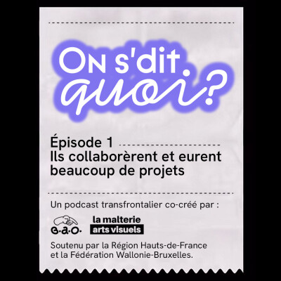 Ils montèrent un collectif et enfantèrent beaucoup de projets - On s'dit quoi ? - EP.1 cover