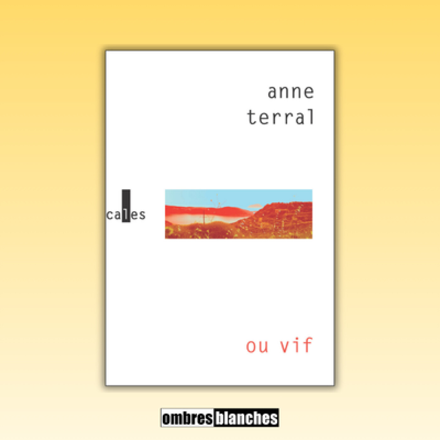 Anne Terral → Ou vif