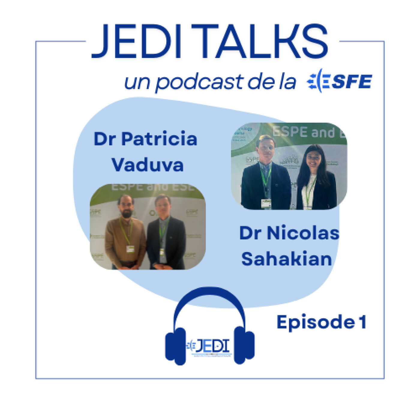 Episode 1 : Interview avec le Dr Patricia Vaduva et le Dr Nicolas Sahakian lors du congrès de l’ESE/ESPE