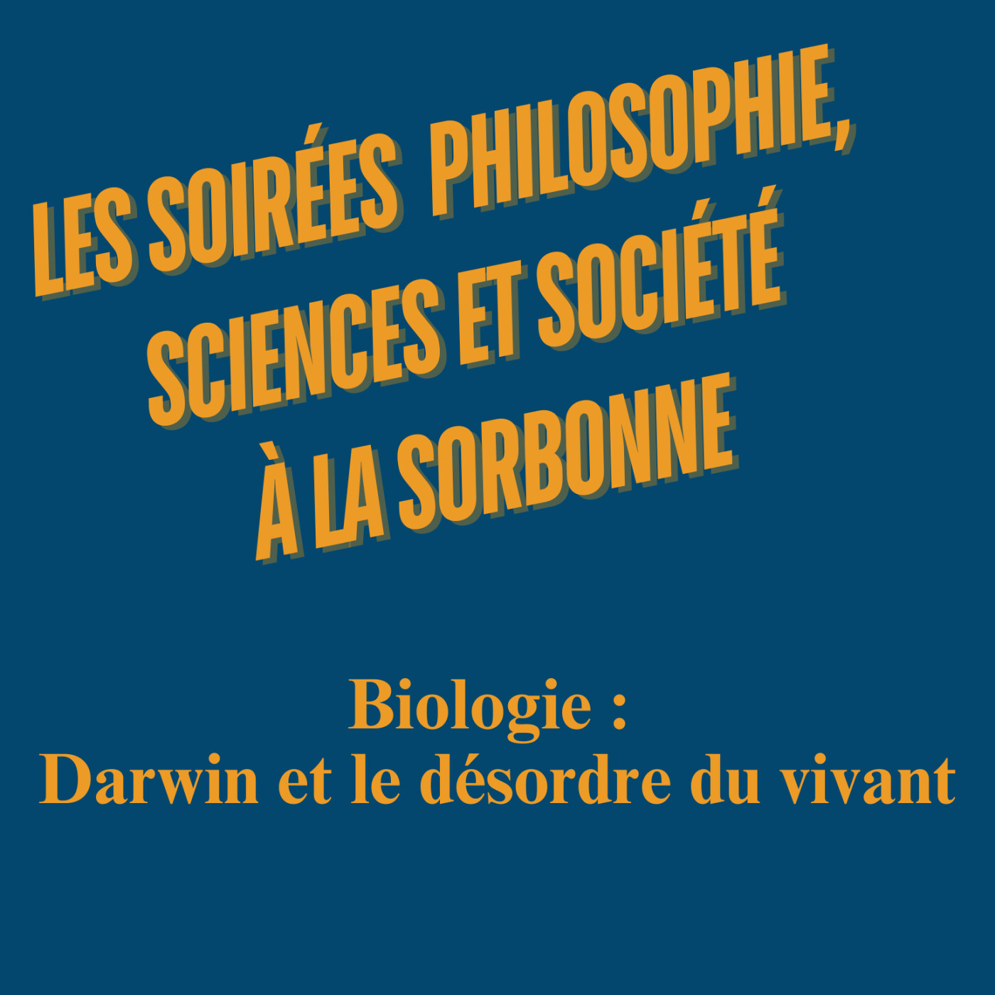 Biologie : Darwin et le désordre du vivant Biologie : Darwin et le désordre du vivant
