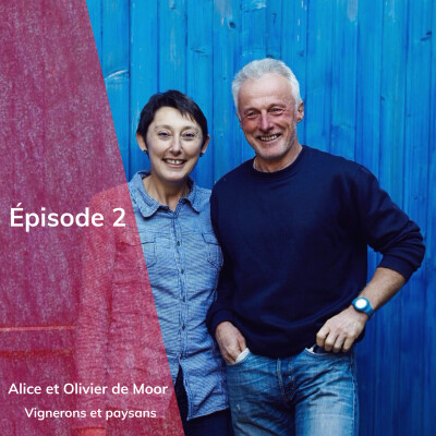 Episode 2 : Alice et Olivier de Moor, vignerons et paysans cover