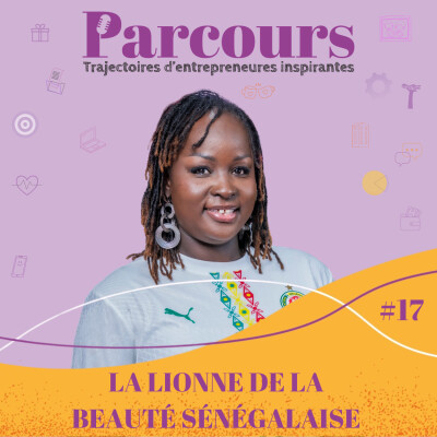 Parcours EP #17 (Partie 2) - La lionne de la beauté sénégalaise - Nogaye Ndiaye Waraba (Onglemania Sénégal) cover