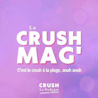 💜 SUMMER EDITION - Crush Mag' - C'est le crush à la plage aouh aouh - Ép.1 cover