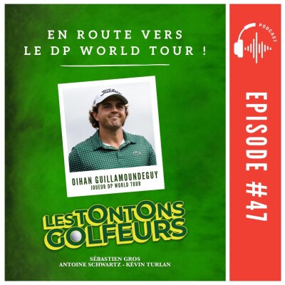E47 - Oihan Guillamoundeguy: en route vers le DP World Tour ! cover