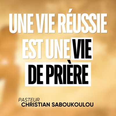 Réussir sa vie (EP3): Une Vie Réussie est une vie de Prière cover