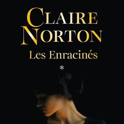 Claire NORTON - "Les enracinés" Tome 1 & Tome 2 cover