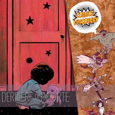 Et s’il y avait plus effrayant que les monstres imaginaires ? - ComicsDiscovery S10E08 : Derrière la porte cover