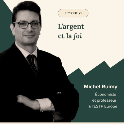 Épisode #21 - L'argent et la foi, Avec Michel Ruimy, économiste cover