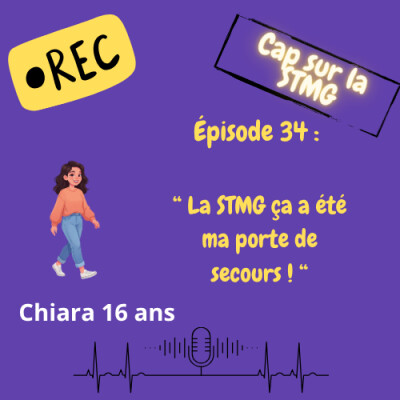 Podcast 34 : "La STMG ça a été ma porte de secours !" dixit Chiara, élève en première cover