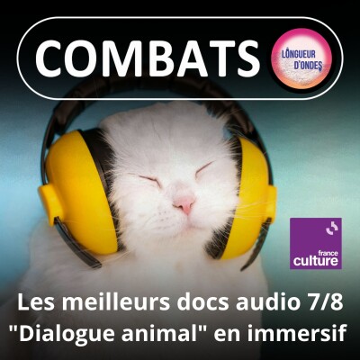 S05E86 Les meilleurs docs audio 7/8 : "Ondes immersives : dialogue animal" (ENS Louis-Lumière Paris) cover