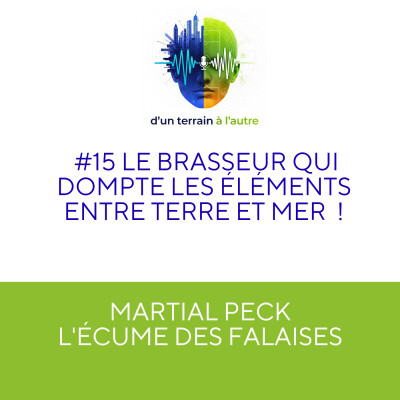 #14 Martial PECK: le brasseur qui dompte les éléments entre terre et mer ! cover