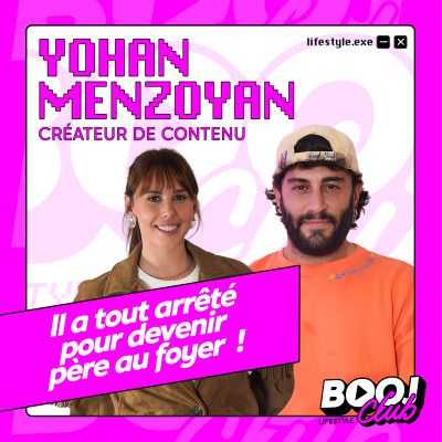 YOHAN MENZOYAN, CRÉATEUR DE CONTENU : IL A TOUT ARRÊTÉ POUR DEVENIR PÈRE AU FOYER ! cover