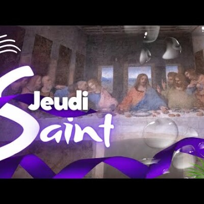 Parole et Évangile du jour | Jeudi 6 avril • Jeudi Saint | La Cène • Lavement des pieds  Carême cover
