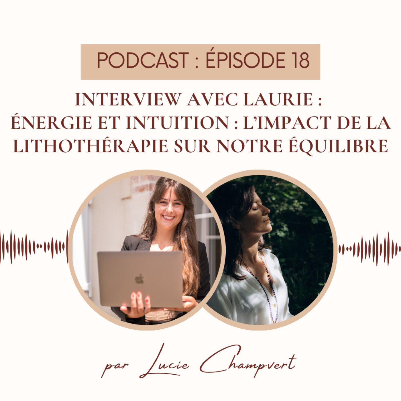 Épisode 18 - Interview avec Laurie : énergie et intuition : l'impact de la lithothérapie sur notre équilibre episode artwork