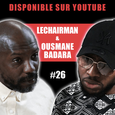 #26 LeChairman & Ousmane Badara parlent RAP, Freeze Corleone, Politique, Sénégal, Entrepreneuriat... cover