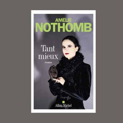 Amélie Nothomb - Tant Mieux cover