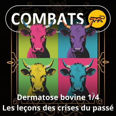 S05E52 Dermatose bovine 1/4 : Les leçons - oubliées - des crises précédentes ? (Julien Herla) cover