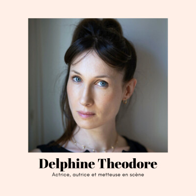 Delphine Theodore, actrice, autrice et metteuse en scène cover