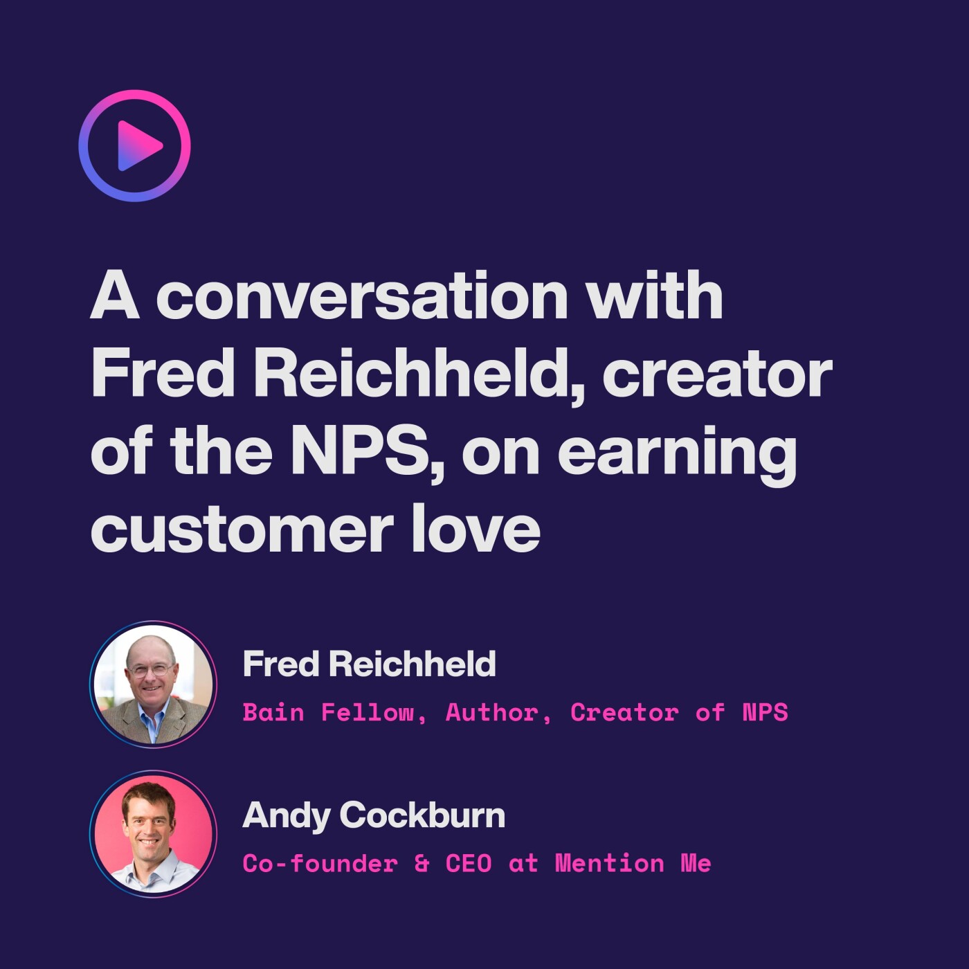 Ep 4. A conversation with Fred Reichheld on earning customer love Ep 4. A conversation with Fred Reichheld on earning customer love