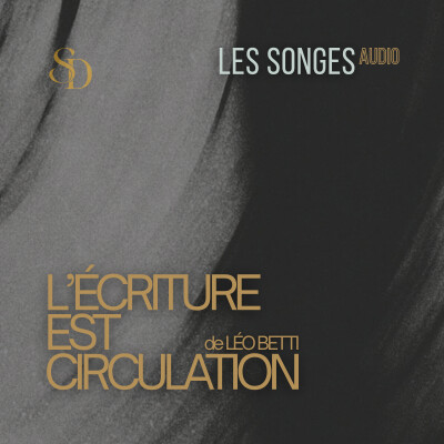 FICTION AUDIO | Lab#1 Capsule bleu nuit : "L'écriture est circulation" de Léo Betti cover