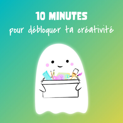 #28 👻 10 minutes pour débloquer ta créativité cover