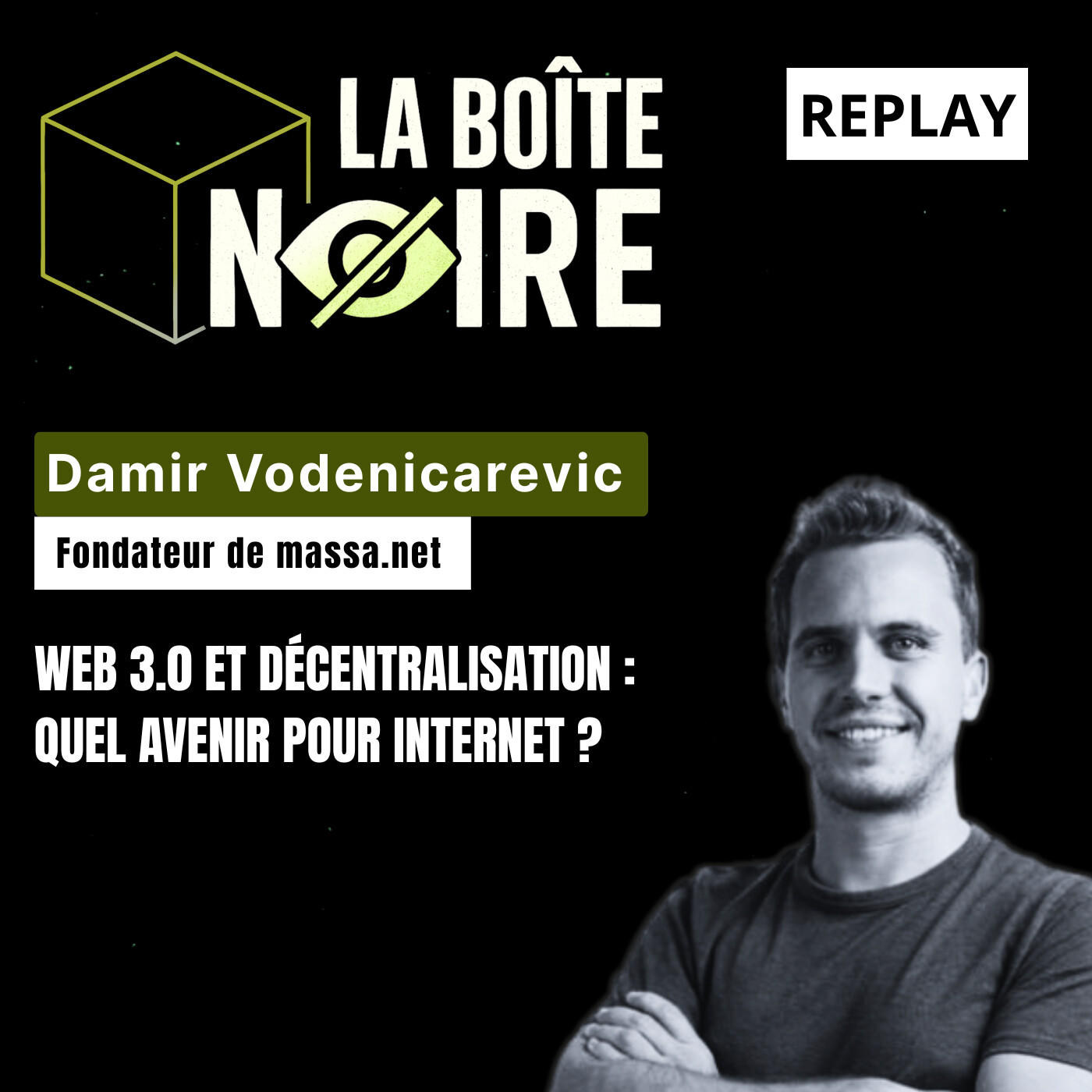 Web 3.0 et décentralisation : quel avenir pour Internet ? Avec Damir Vodenicarevic [LBN E07]